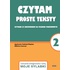 Czytam proste teksty 2. Czytanie ze zrozumieniem na poziomie podstawowym