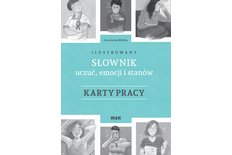 Ilustrowany słownik uczuć, emocji i stanów. Karty pracy