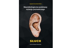 Neurobiologiczne podstawy rozwoju poznawczego - Słuch