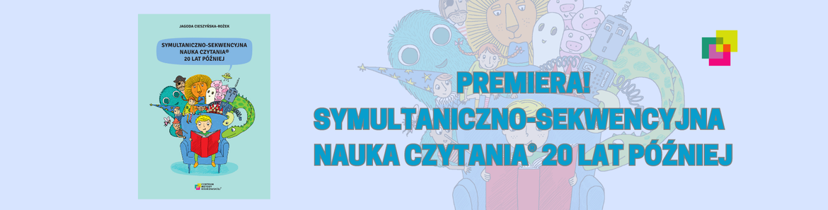 SYMULTANICZNO-SEKWENCYJNA NAUKA CZYTANIA® 20 LAT PÓŹNIEJ